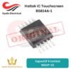 Holtek IC Touchscreen Chip Touchscreen Kapasitif 4 tombol BS814A-1 MSOP-10 SMD [Syalis]